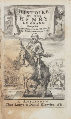 [Перефикс де Б.А. де. История короля Генриха Великого]. Péréfixe B.H. de. Histoire du roy Henry le Grand. Amsterdam: Сhez Louys et Daniel Elzevier, 1661.